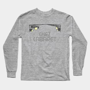 Chez Cabaret Long Sleeve T-Shirt